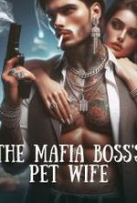 The Mafia Boss's Pet Wife